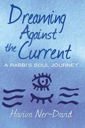 Dreaming Against the Current: A Rabbi's Soul