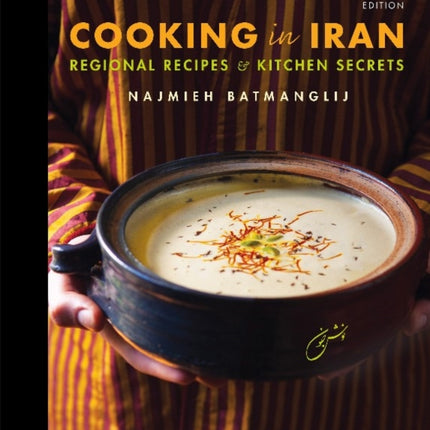 Cooking in Iran: Regional Recipes and Kitchen Secrets