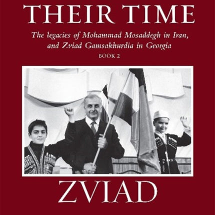 Zviad: The Legacies of Mohammad Mosaddegh in Iran, and Zviad Gamaskhurdia in Georgia