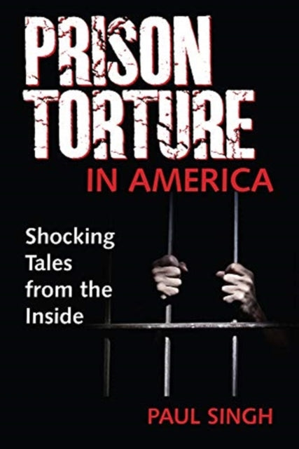 The Prison Torture in America: Shocking Tales from the Inside