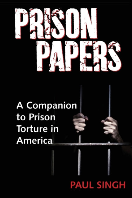 Prison Papers: A Companion to Prison Torture in America