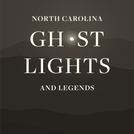 North Carolina Ghost Lights and Legends