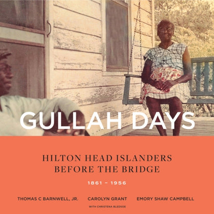 Gullah Days: Hilton Head Islanders Before the Bridge 1861-1956