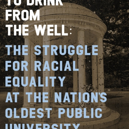 To Drink from the Well: The Struggle for Racial