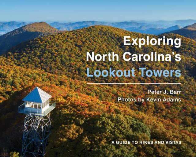 Exploring North Carolina's Lookout Towers: A Guide to Hikes and Vistas