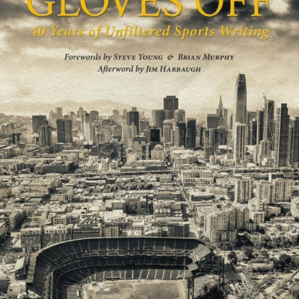 Gloves Off: 40 Years of Unfiltered Sports Writing