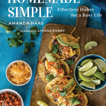 Homemade Simple: Effortless Dishes for a Busy Life