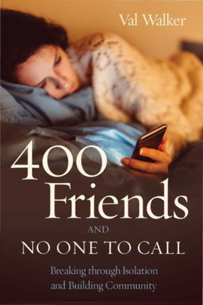 400 Friends and No One to Call: Breaking through Isolation and Building Community