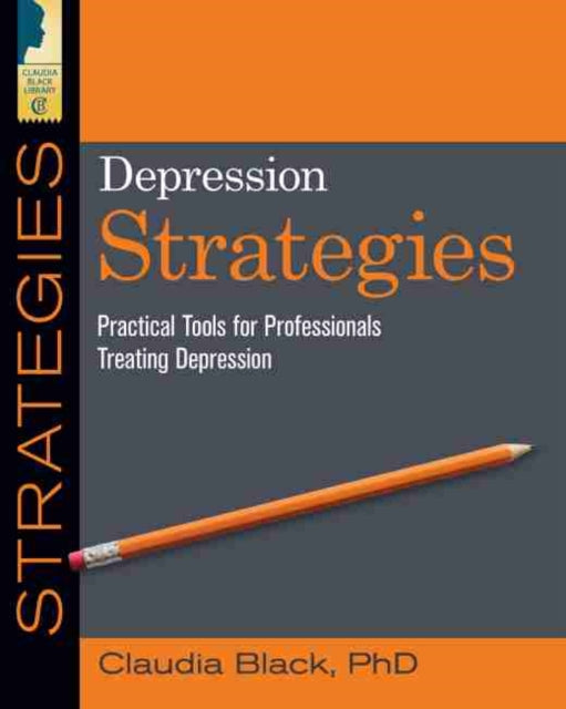 Depression Strategies: Practical Tools for Professionals Treating Depression