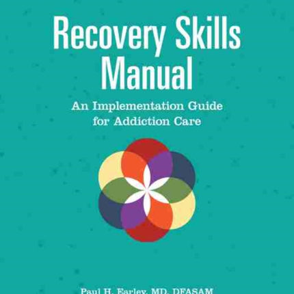 Recovery Skills Manual: An Implementation Guide for Addiction Care