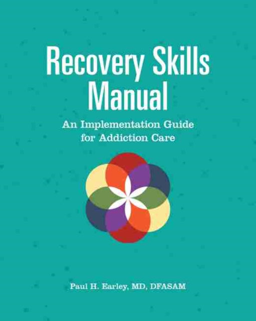 Recovery Skills Manual: An Implementation Guide for Addiction Care