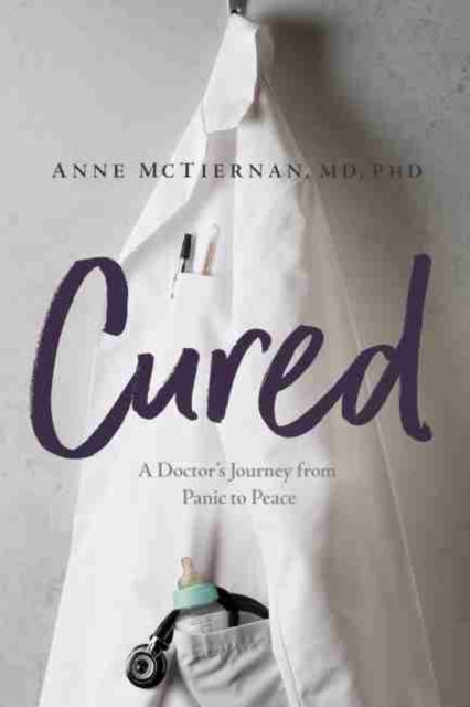 Cured: A Doctor’s Journey from Panic to Peace