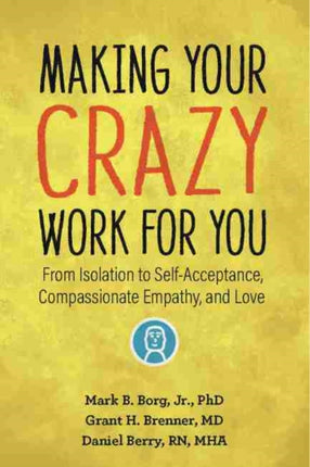 Making Your Crazy Work For You: From Isolation to