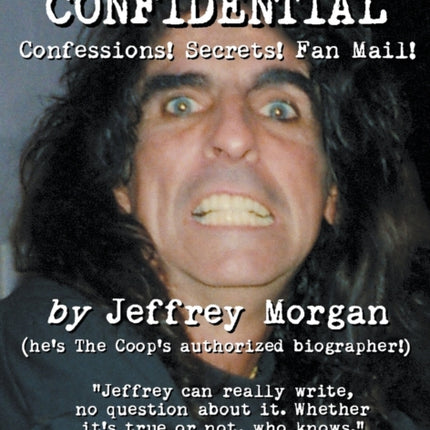 Alice Cooper Confidential: Confessions! Secrets! Fan Mail!