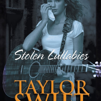 Taylor Swift Bookazine: Stolen Lullabies