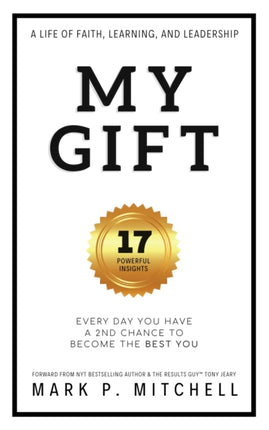 My Gift: Every Day You Have a 2nd Chance to become the BEST YOU