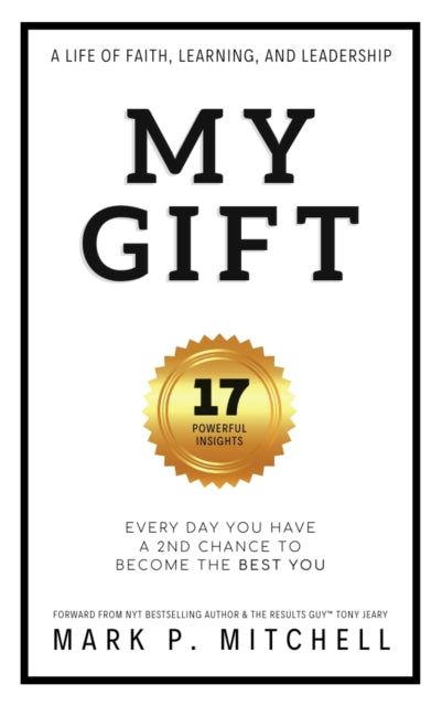 My Gift: Every Day You Have a 2nd Chance to become the BEST YOU