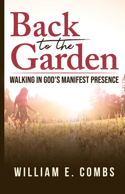 Back to The Garden: Walking in God’s Manifest Presence