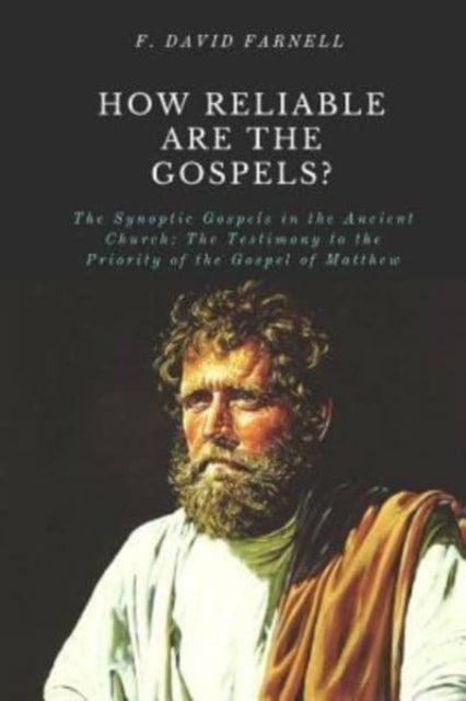 How Reliable Are the Gospels?: The Synoptic