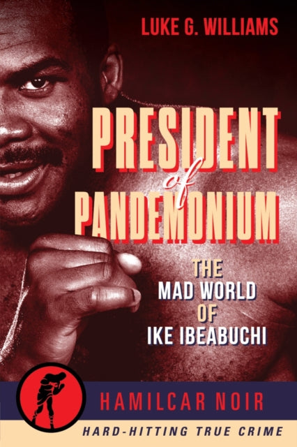 The President of Pandemonium: The Mad World Of
