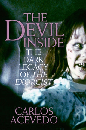 The Devil Inside: Fifty Terrifying Years of the
