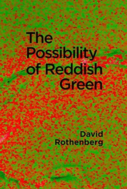 The Possibility of Reddish Green: Wittgenstein Outside Philosophy