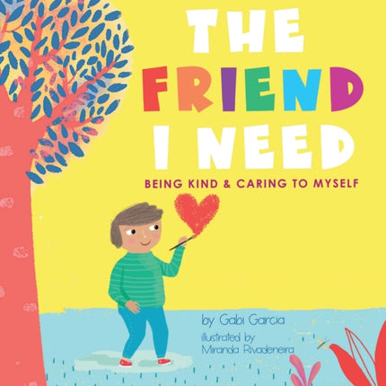 The Friend I Need: Being Kind & Caring To Myself