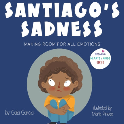 Santiago's Sadness: Making room for all emotions