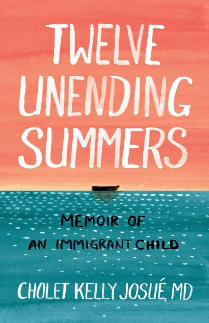 Twelve Unending Summers: Memoir of an Immigrant
