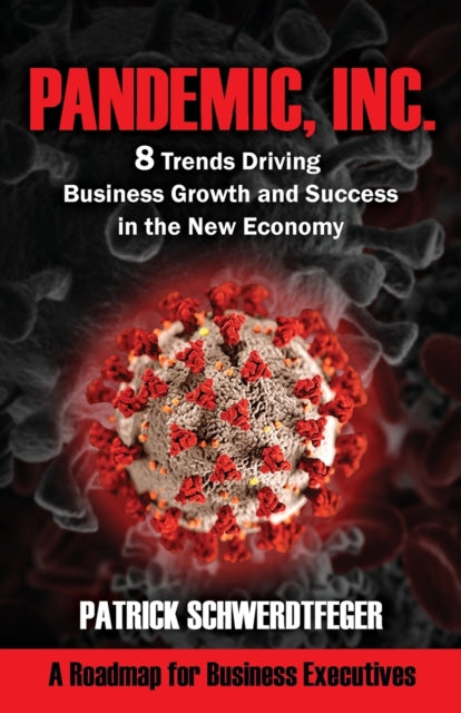 Pandemic, Inc.: 8 Trends Driving Business Growth