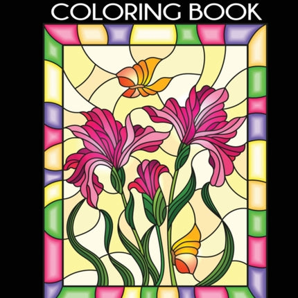 Stained Glass Coloring Book: Flower Designs