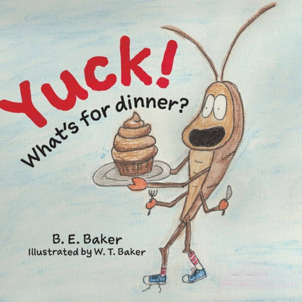 Yuck! What's for Dinner?