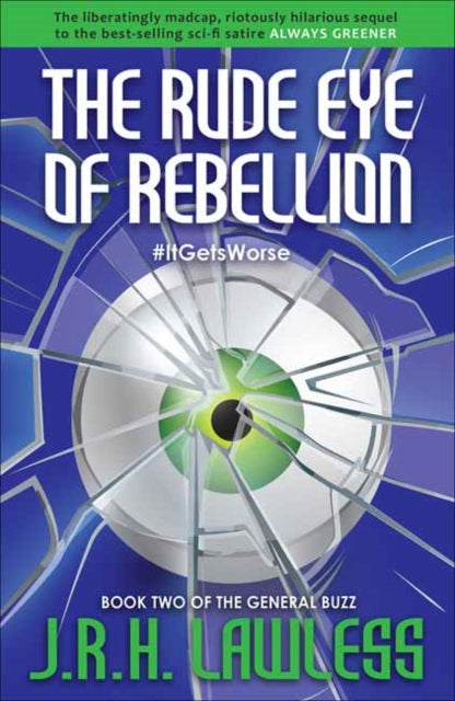 The Rude Eye of Rebellion: The General Buzz: Book 2