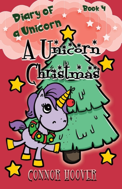 A Unicorn Christmas: A Diary of a Unicorn