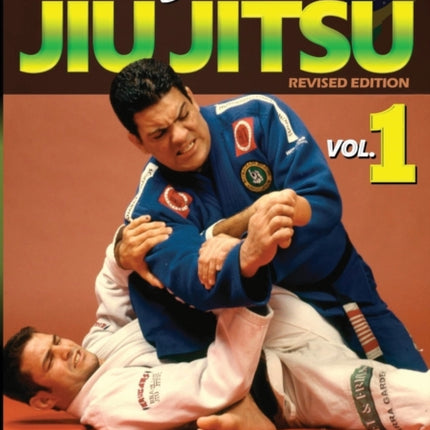 Encyclopedia of Brazilian Jiu-Jitsu: Volume 1