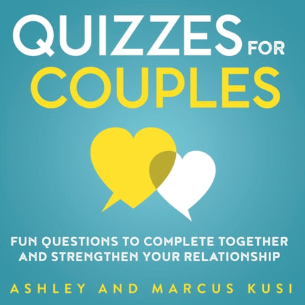 Quizzes for Couples: Fun Questions to Complete Together and Strengthen Your Relationship