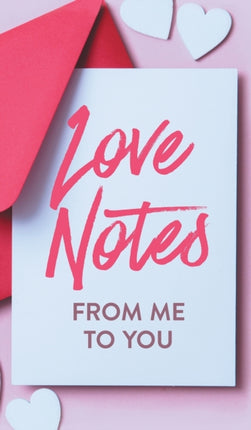 Love Notes From Me to You: A Fun and Personalized Book With Prompts to Fill Out