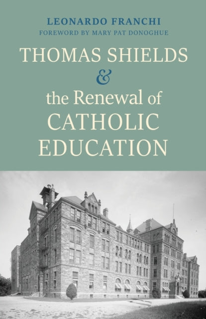 Thomas Shields and the Renewal of Catholic