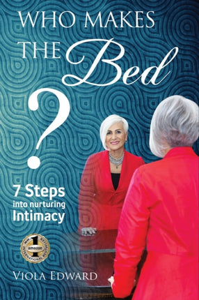 Who Makes the Bed?: 7 Steps into Nurturing