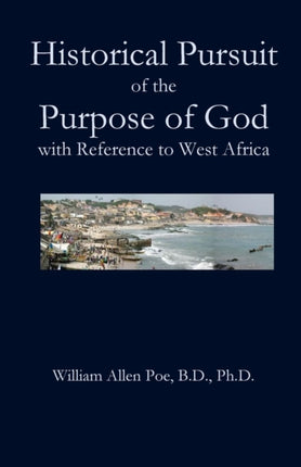Historical Pursuit of the Purpose of God with
