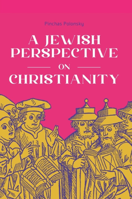 A Jewish Perspective on Christianity