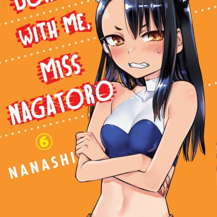 Don't Toy With Me Miss Nagatoro, Volume 6