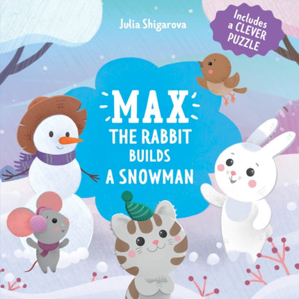 Max the Rabbit Builds a Snowman: Includes a Clever Puzzle