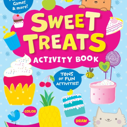 Sweet Treats Activity Book: Tons of Fun Activities! Mazes, Drawing, Matching Games & More!