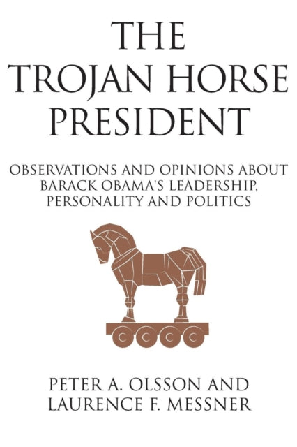 The Trojan Horse President: Observations and