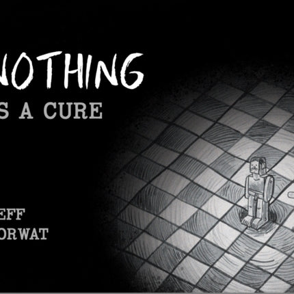 Nothing is a Cure  A Graphic Novel