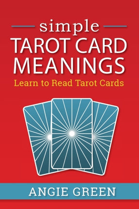 Simple Tarot Card Meanings: Learn to Read Tarot Cards