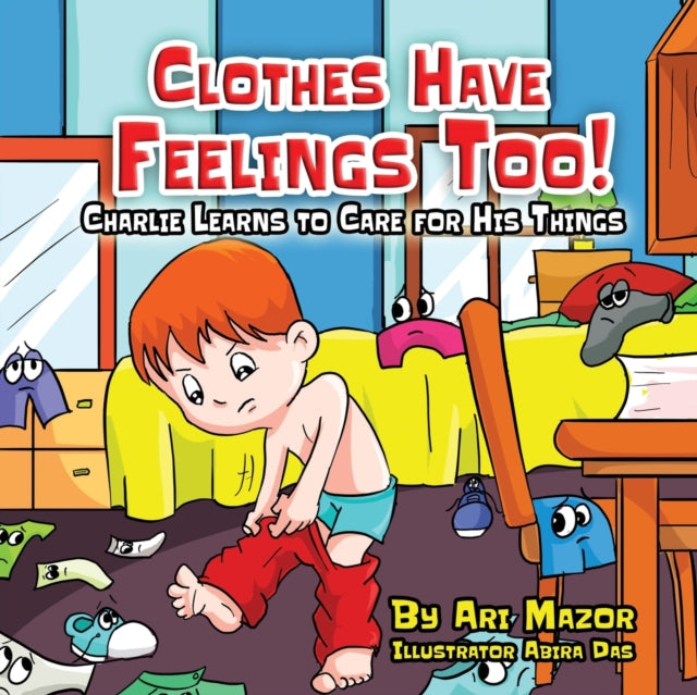 Clothes Have Feelings Too! Charlie Learns to Care