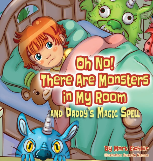 Oh No! There Are Monsters in My Room: and Daddy's