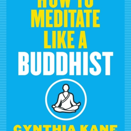 How to Meditate Like a Buddhist